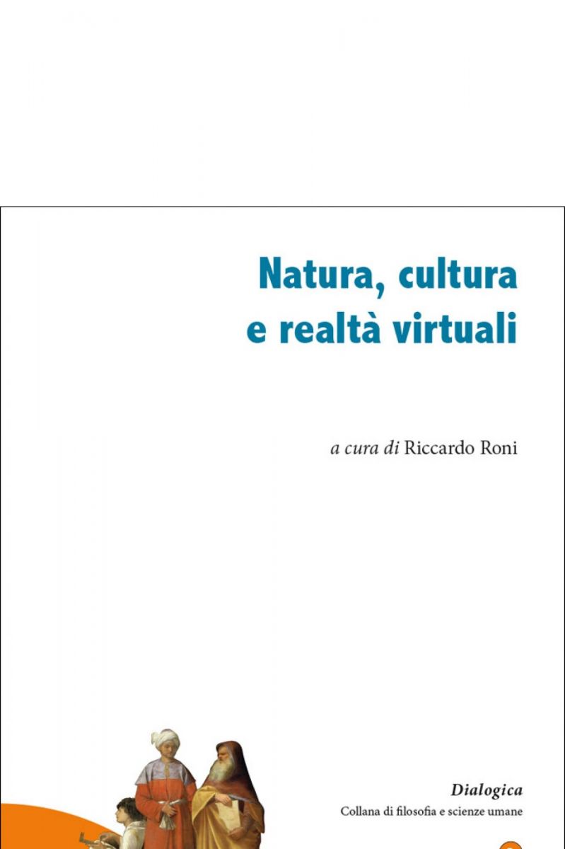 Pubblicato il volume NATURA, CULTURA E REALT&Agrave; VIRTUALI.&nbsp;Atti del Convegno nazionale della Societ&agrave; Filosofica Italiana 2017