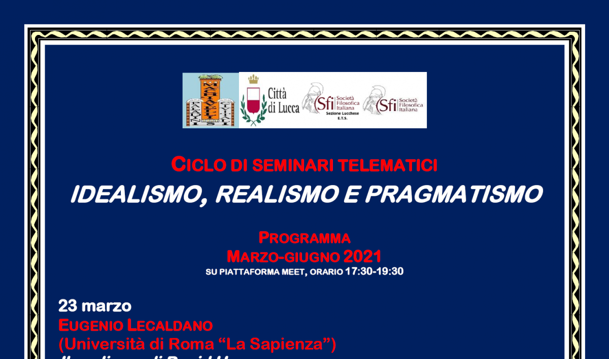 Sezione di Lucca - CICLO DI SEMINARI TELEMATICI IDEALISMO, REALISMO E PRAGMATISMO
