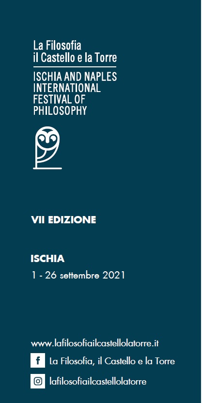 La Filosofia, Il Castello e la Torre - Ischia and Naples International Festival of Philosophy, Summer School of Human&igrave;ties and Young Thinkers Festival 2021