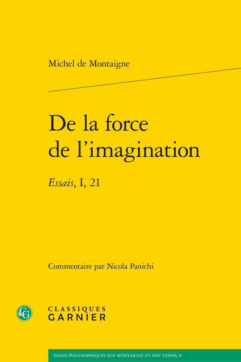 Commentario di Nicola Panichi a Montaigne, "Essais", I, 21 - Classiques Garnier, Paris